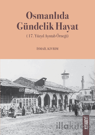 Osmanlıda Gündelik Hayat (17. Yüzyıl Ayntab Örneği)