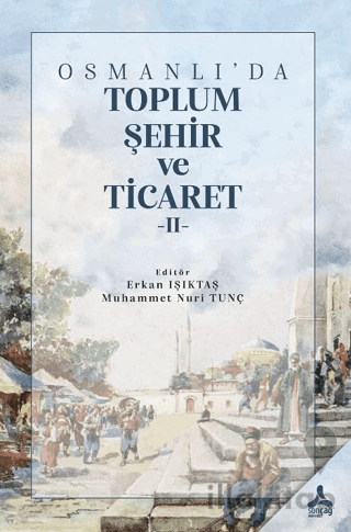 Osmanlı'da Toplum, Şehir ve Ticaret II