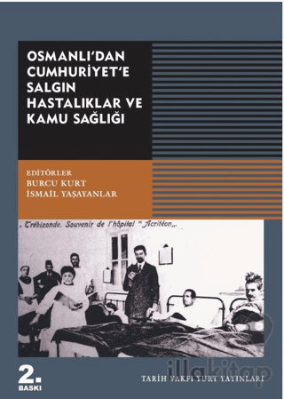 Osmanlı'dan Cumhuriyet'e Salgın Hastalıklar ve Kamu Sağlığı