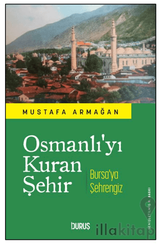 Osmanlı'yı Kuran Şehir Bursa'ya Şehrengiz