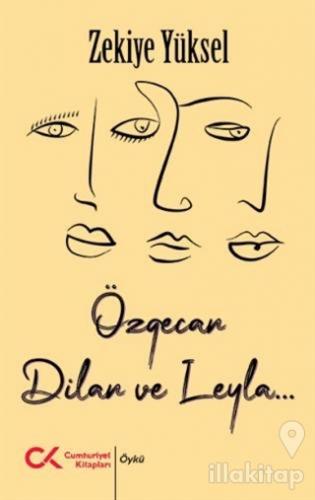 Özgecan, Dilan ve Leyla...