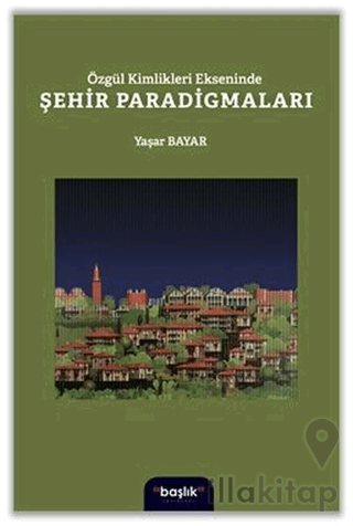 Özgül Kimlikleri Ekseninde Şehir Paradigmaları