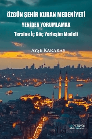 Özgün Şehir Kuran Medeniyeti Yeniden Yorumlamak