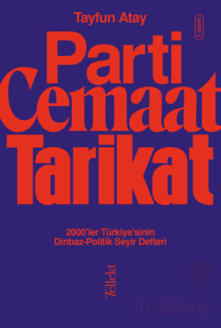 Parti, Cemaat, Tarikat / 2000’ler Türkiye’sinin Dinbaz - Politik Seyir