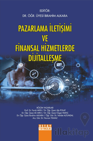 Pazarlama İletişimi Ve Finansal Hizmetlerde Dijitalleşme