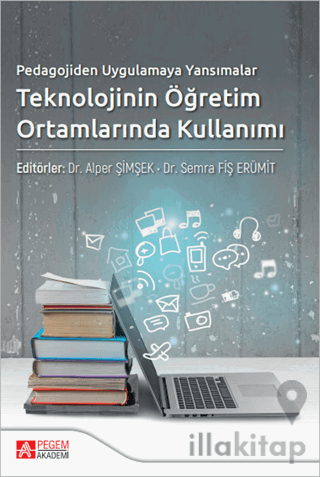 Pedagojiden Uygulamaya Yansımalar Teknolojinin Öğretim Ortamlarında Ku