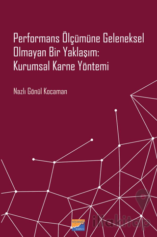 Performans Ölçümüne Geleneksel Olmayan Bir Yaklaşım: Kurumsal Karne Yö