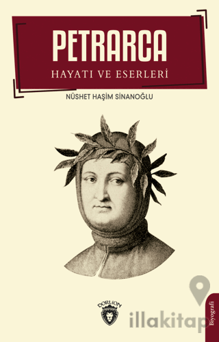 Petrarca - Hayatı Ve Eserleri Biyografi