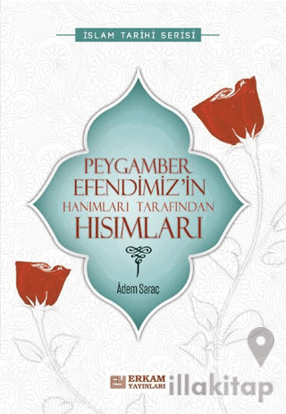 Peygamber Efendimiz’in Hanımları Tarafından Hısımları