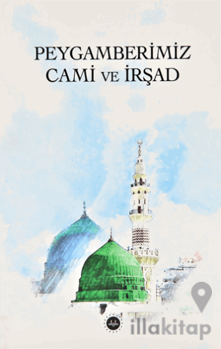 Peygamberimiz Cami ve İrşad