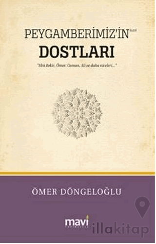 Peygamberimiz’in (s.a.v) Dostları / Hz.Ebu Bekir, Hz.Ömer, Hz.Osman, H