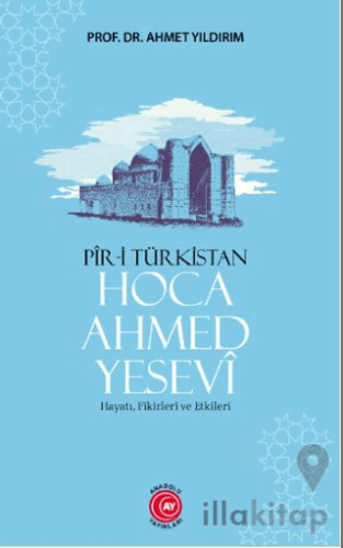 Pir-i Türkistan Hoca Ahmed Yesevi