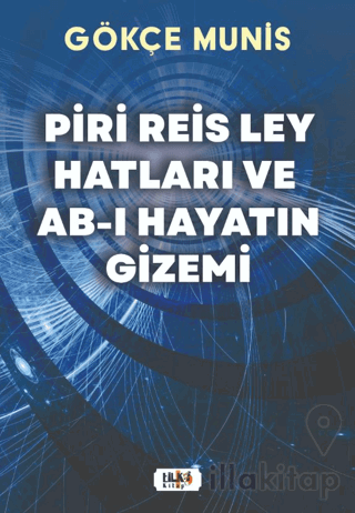 Piri Reis Ley Hatları ve Ab-ı Hayatın Gizemi