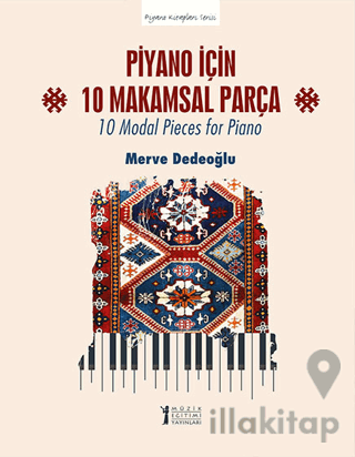 Piyano için 10 Makamsal Parça - 10 Modal Pieces for Piano