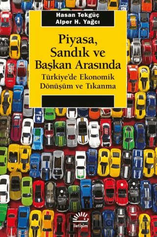 Piyasa, Sandık ve Başkan Arasında - Türkiye'de Ekonomik Dönüşüm ve Tık