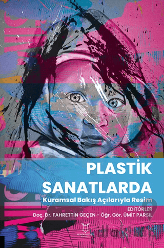 Plastik Sanatlarda Kuramsal Bakış Açılarıyla Resim