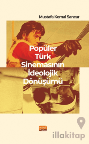 Popüler Türk Sinemasının İdeolojik Dönüşümü