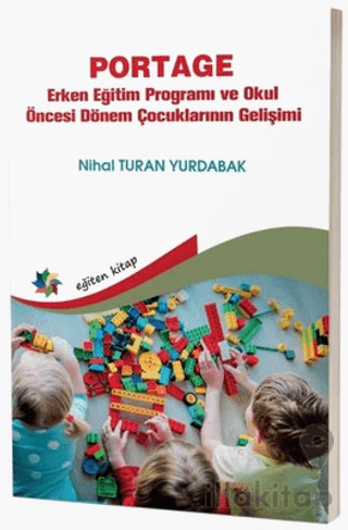 Portage - Erken Eğitim Programı ve Okul Öncesi Dönem Çocuklarının Geli