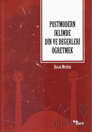 Postmodern İklimde Din ve Değerleri Öğretmek