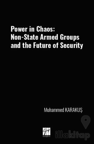 Power İn Chaos: Non-State Armed Groups And The Future Of Security