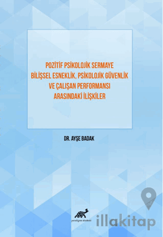 Pozitif Psikolojik Sermaye Bilişsel Esneklik, Psikolojik Güvenlik Ve Ç