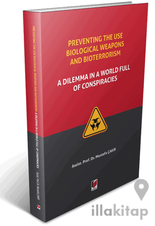 Preventing The Use Biological Weapons And Bioterrorism: A Dilemma İn A