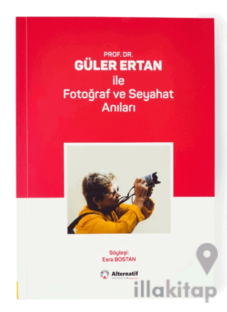 Prof. Dr. Güler Ertan İle Fotoğraf ve Seyahat Anıları