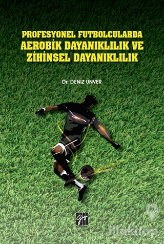 Profesyonel Futbolcularda Aerobik Dayanıklılık ve Zihinsel Dayanıklılı