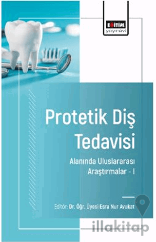 Protetik Diş Tedavisi Alanında Uluslararası Araştırmalar –I