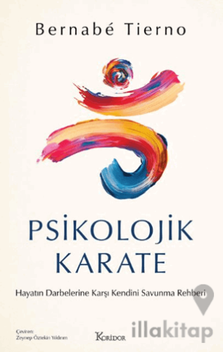 Psikolojik Karate: Hayatın Darbelerine Karşı Kendini Savunma Rehberi