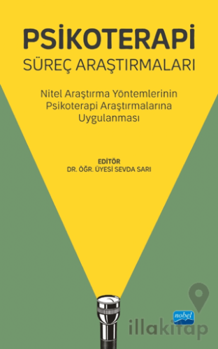 Psikoterapi Süreç Araştırmaları - Nitel Araştırma Yöntemlerinin Psikot