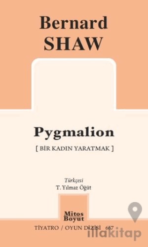 Pygmalion - Bir Kadın Yaratmak