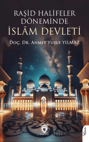 Raşid Halifeler Döneminde İslam Devleti