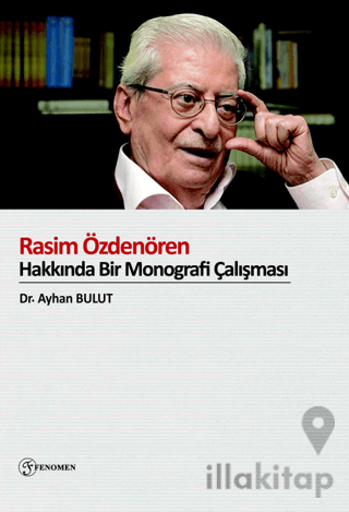 Rasim Özdenören Hakkında Bir Monografi Çalışması