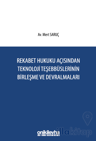 Rekabet Hukuku Açısından Teknoloji Teşebbüslerinin Birleşme ve Devralm