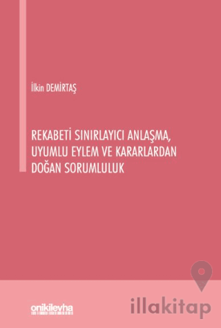 Rekabeti Sınırlayıcı Anlaşma, Uyumlu Eylem ve Kararlardan Doğan Soruml