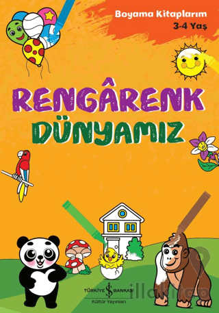 Rengarenk Dünyamız - Boyama Kitaplarım 3 - 4 Yaş