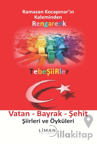 Rengarenk Tebeşiirler: Vatan - Bayrak - Şehit Şiirleri ve Öyküleri