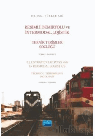 Resimli Demiryolu ve İntermodal Lojistik Teknik Terimler Sözlüğü Türkç