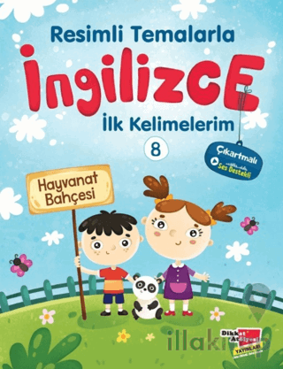 Resimli Temalarla İngilizce İlk Kelimelerim 8 - Hayvanat Bahçesi