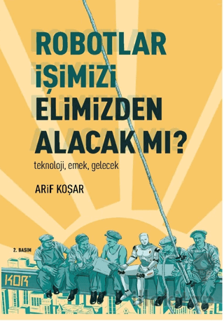 Robotlar İşimizi Elimizden Alacak Mı?