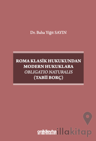 Roma Klasik Hukukundan Modern Hukuklara Obligatio Naturalis (Tabii Bor