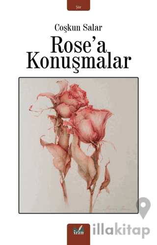 Rose'a Konuşmalar