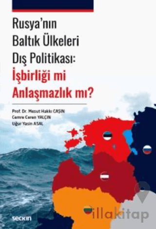 Rusya'nın Baltık Ülkeleri Dış Politikası: İşbirliği mi Anlaşmazlık mı?