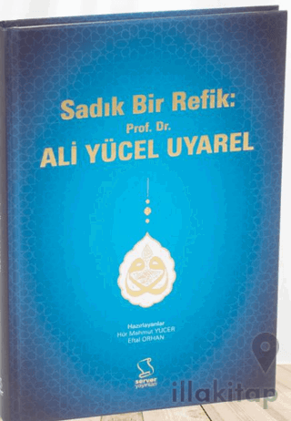 Sadık Bir Refik: Prof. Dr. Ali Yücel Uyarel