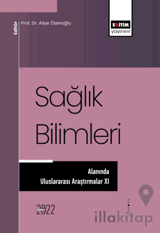 Sağlık Bilimleri Alanında Araştırmalar XI