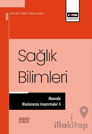 Sağlık Bilimleri Alanında Uluslararası Araştırmalar X