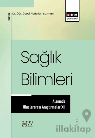 Sağlık Bilimleri Alanında Uluslararası Araştırmalar XII