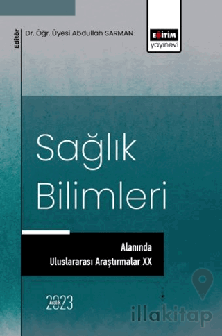 Sağlık Bilimleri Alanında Uluslararası Araştırmalar XX