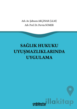 Sağlık Hukuku Uyuşmazlıklarında Uygulama